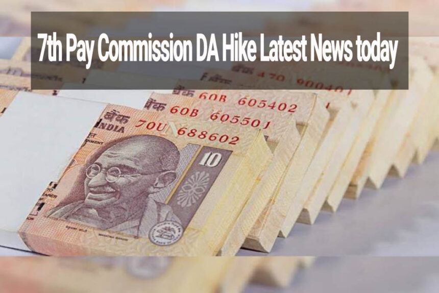 7th Pay Commission DA Hike Latest News today